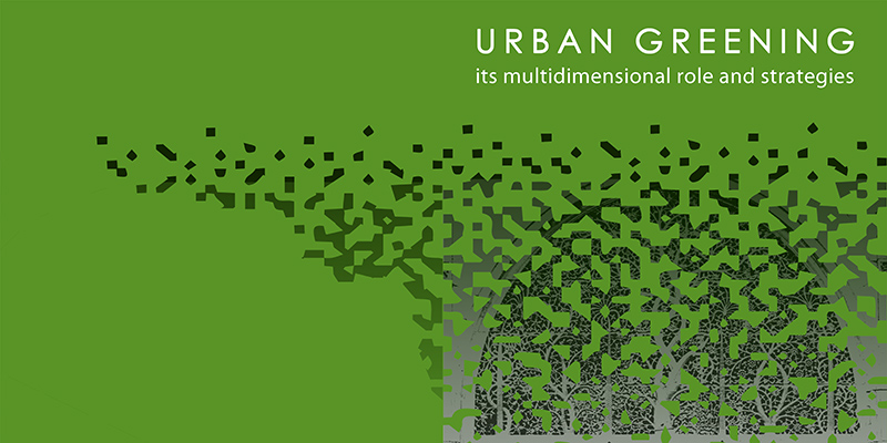 Urban Greening : Its Multidimensional Role and Strategies